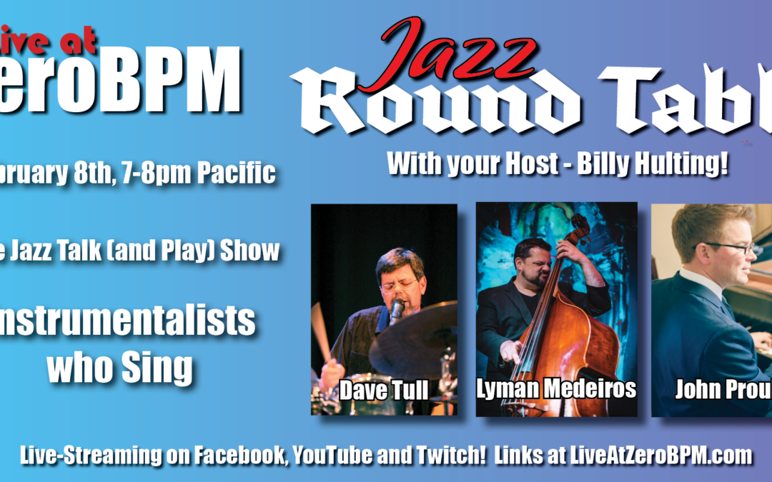 Jazz Round Table #18 - Instrumentalists who sing with Dave Tull