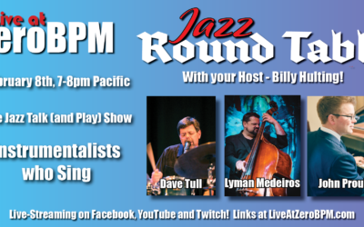 Jazz Round Table #18 – Instrumentalists who sing with Dave Tull, Lyman Medeiros, and John Proulx