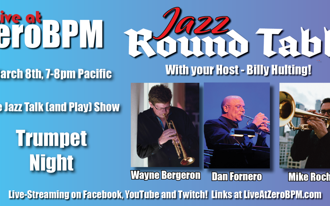 Jazz Round Table #19 – Trumpet Night with Wayne Bergeron, Dan Fornero, and Mike Rocha